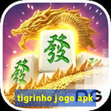 tigrinho jogo apk